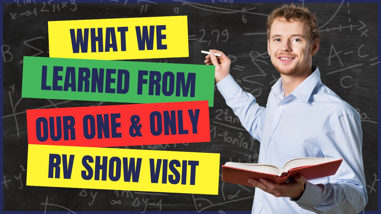 What We Learned from Our One and Only RV Show Visit