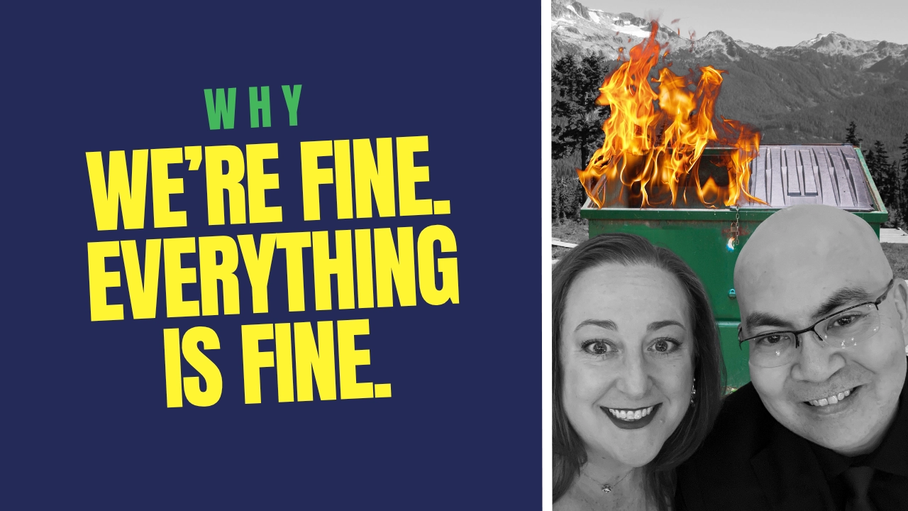 Why “We’re Fine. Everything Is Fine.”